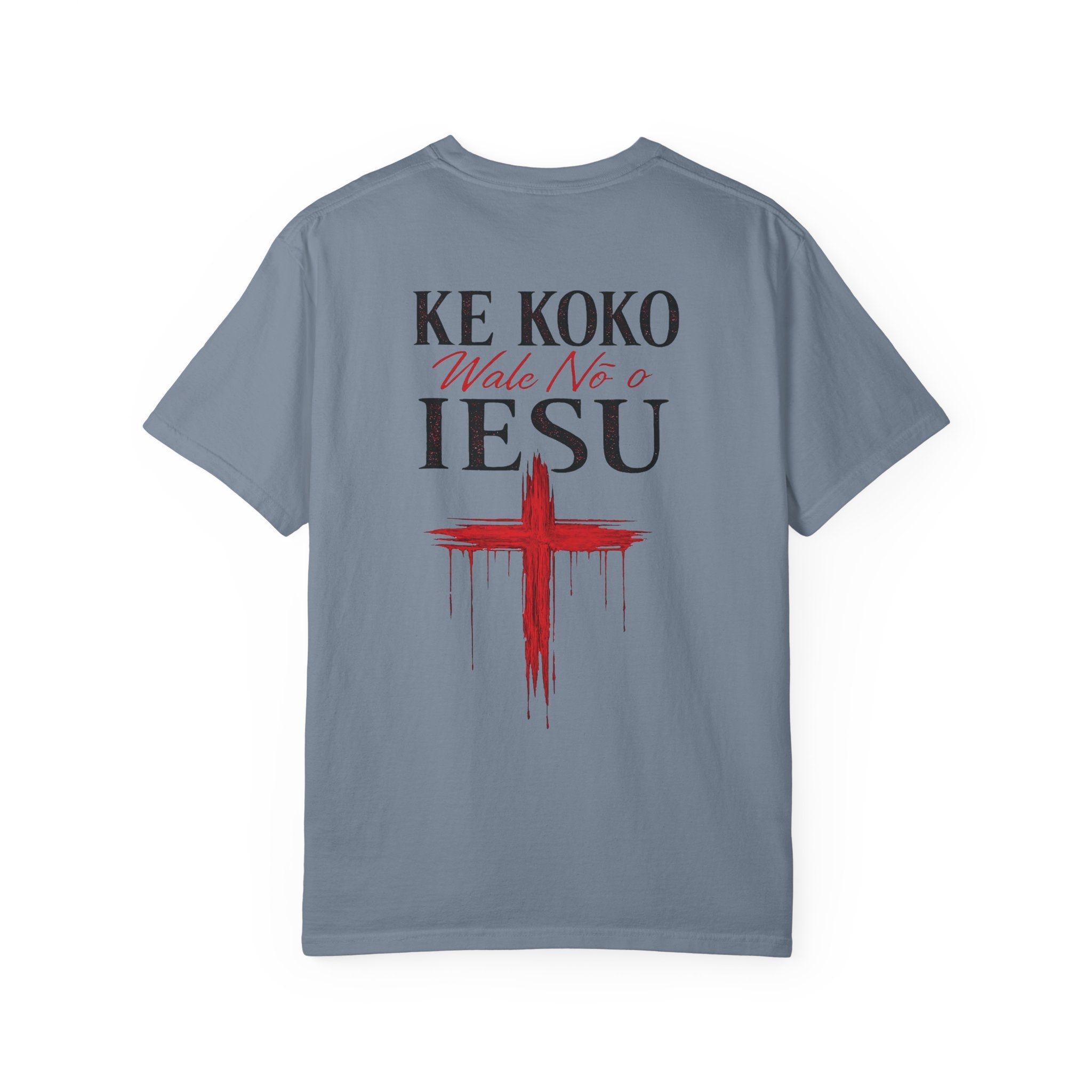 "Ke Koko Wale Nō o Iesu" — (Only By The Blood of Jesus) Christian Cross T-Shirt