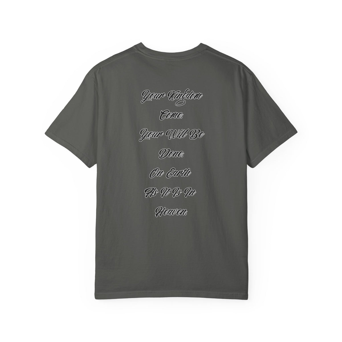 “Your Kingdom Come. Your Will Be Done. On Earth As It Is In Heaven.” Kingdom o Iesu Tee