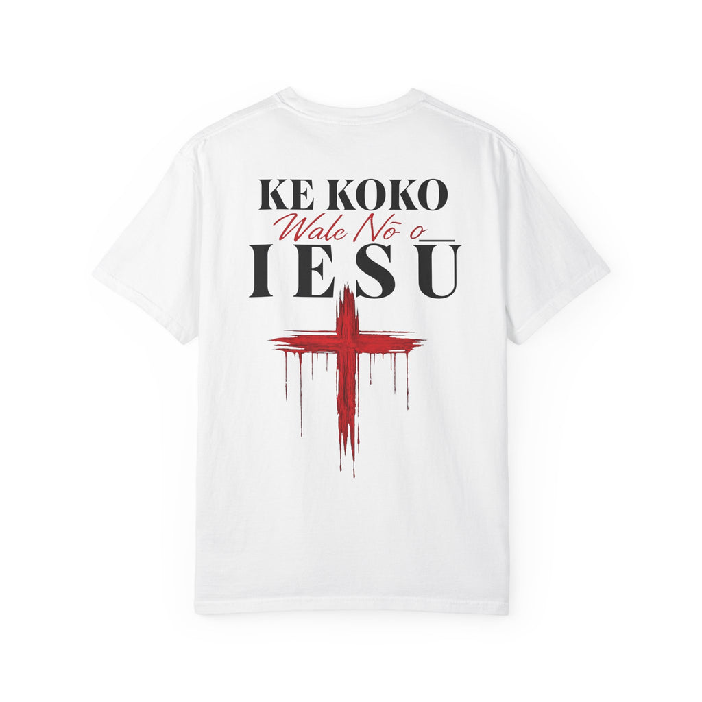 Ke Koko Wale Nō o Iesu" — Only By the Blood | Kingdom of Iesu Tee