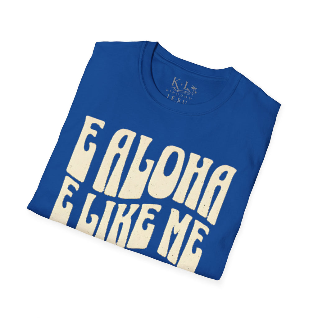Love Like Jesus T-Shirt — "E Aloha E Like Me Iesu" Hawaiian Christian Tee
