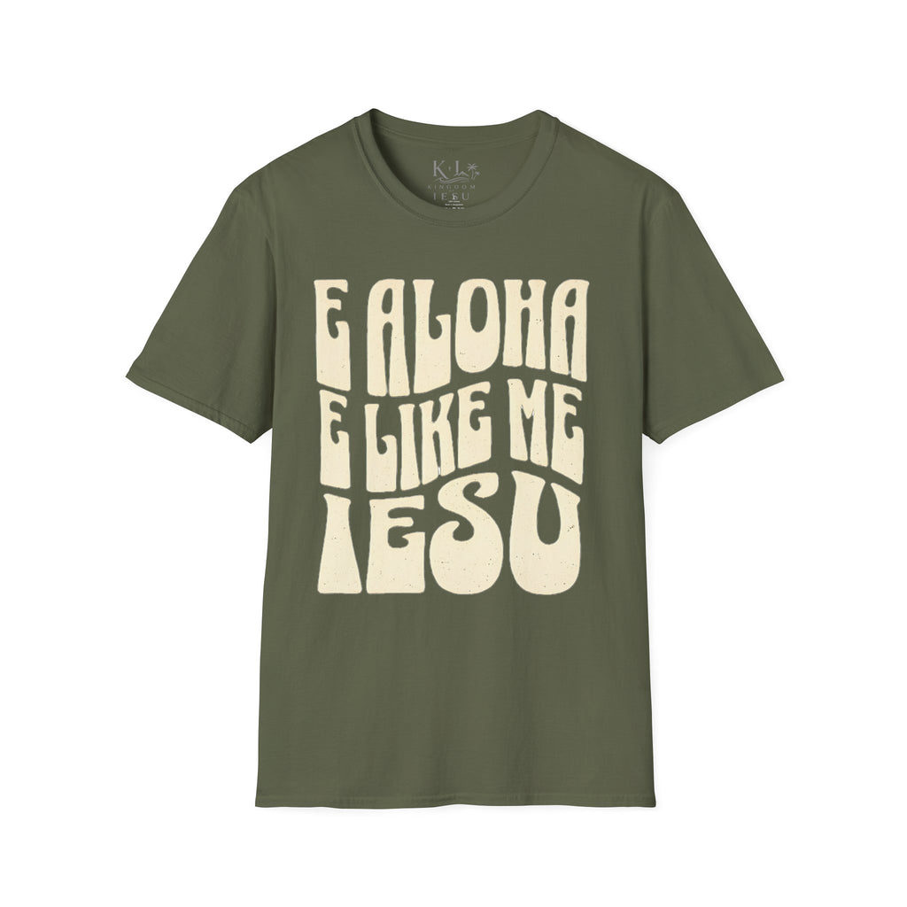 Love Like Jesus T-Shirt — "E Aloha E Like Me Iesu" Hawaiian Christian Tee