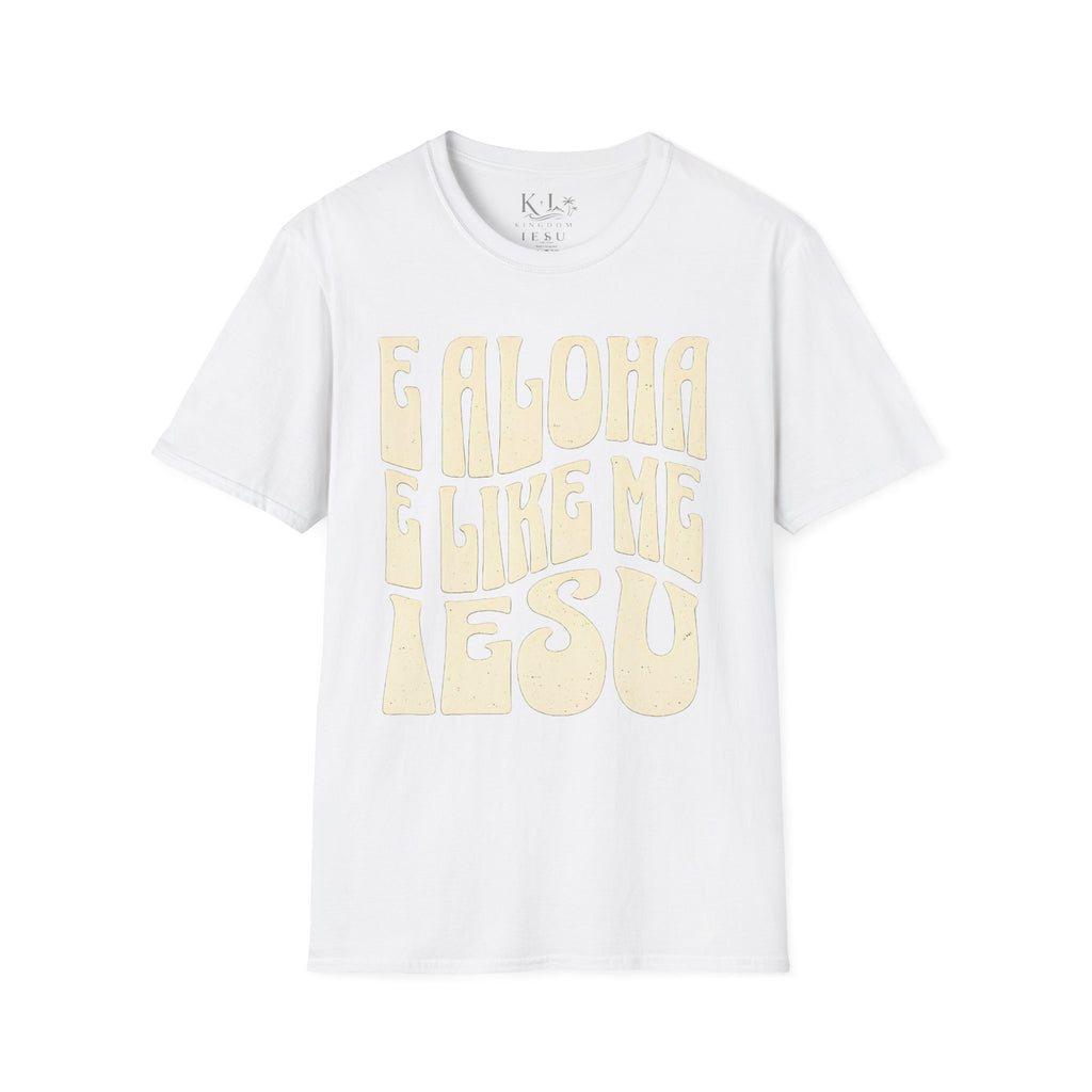 Love Like Jesus T-Shirt — "E Aloha E Like Me Iesu" Hawaiian Christian Tee