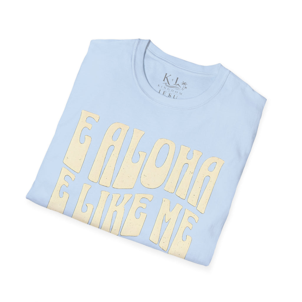 Love Like Jesus T-Shirt — "E Aloha E Like Me Iesu" Hawaiian Christian Tee