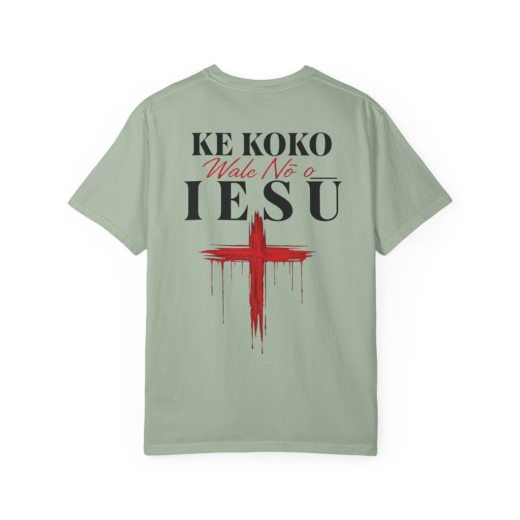 Ke Koko Wale Nō o Iesu" — Only By the Blood | Kingdom of Iesu Tee