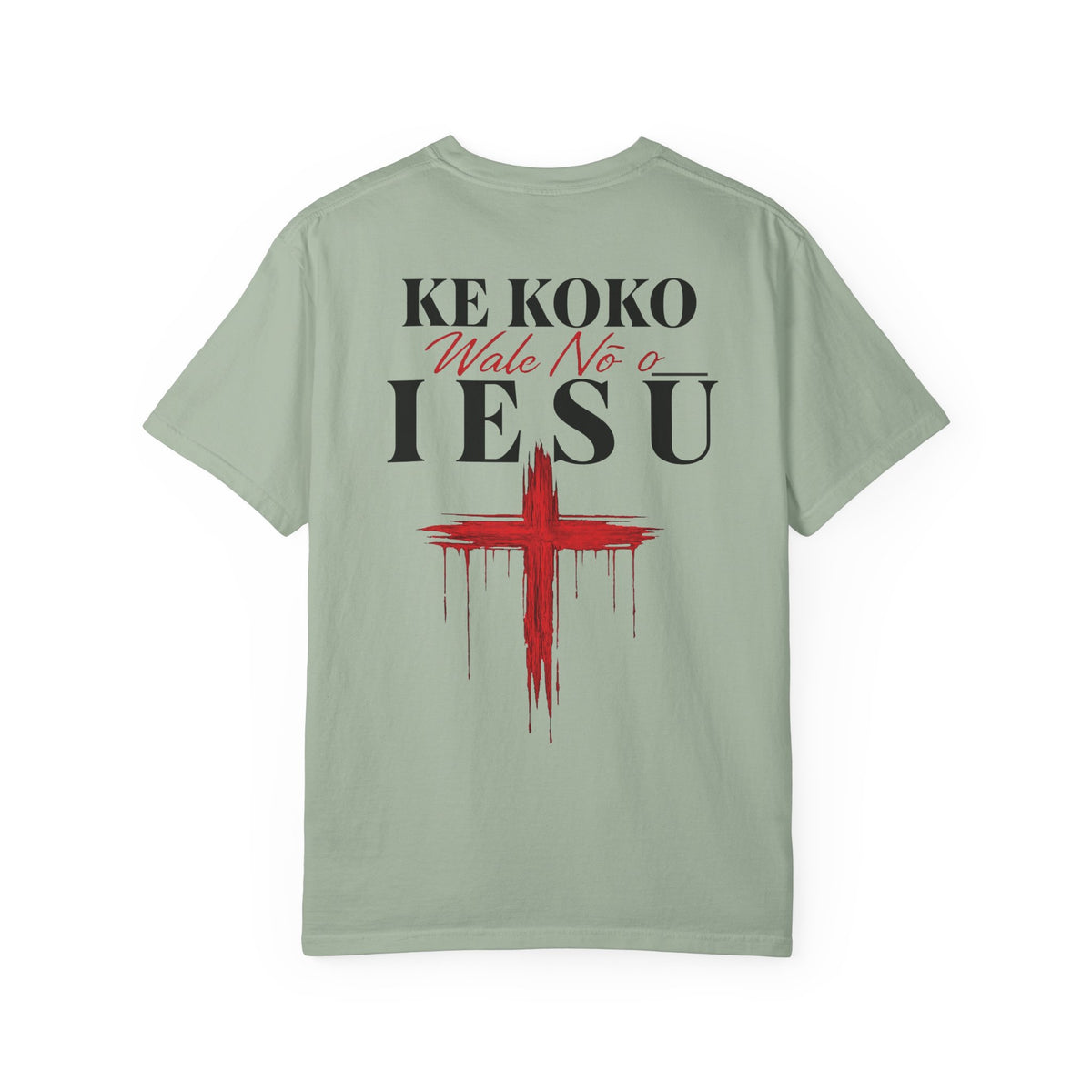 Ke Koko Wale Nō o Iesu" — Only By the Blood | Kingdom of Iesu Tee