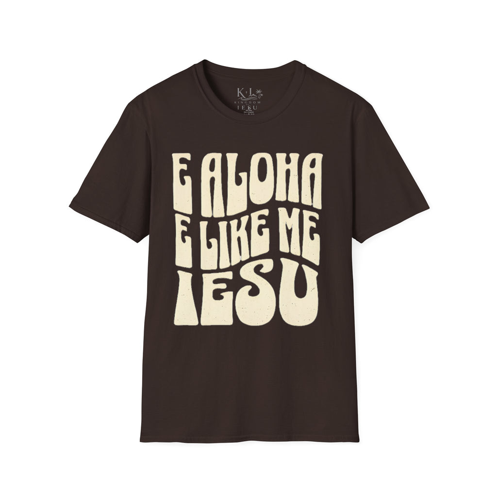 Love Like Jesus T-Shirt — "E Aloha E Like Me Iesu" Hawaiian Christian Tee