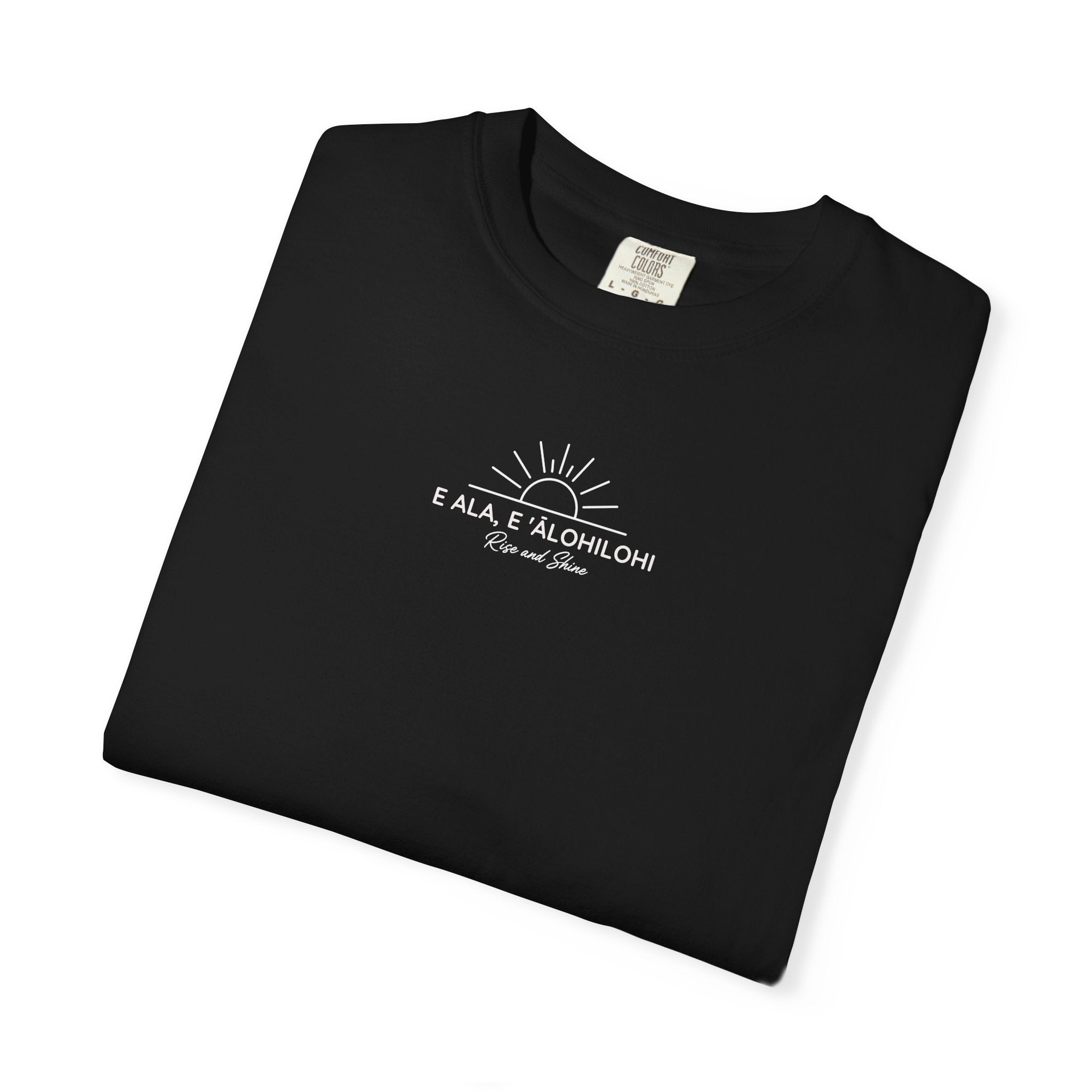 "E Ala, E ʻĀlohilohi" — Rise and Shine | Kingdom of Iesu Garment-Dyed Tee