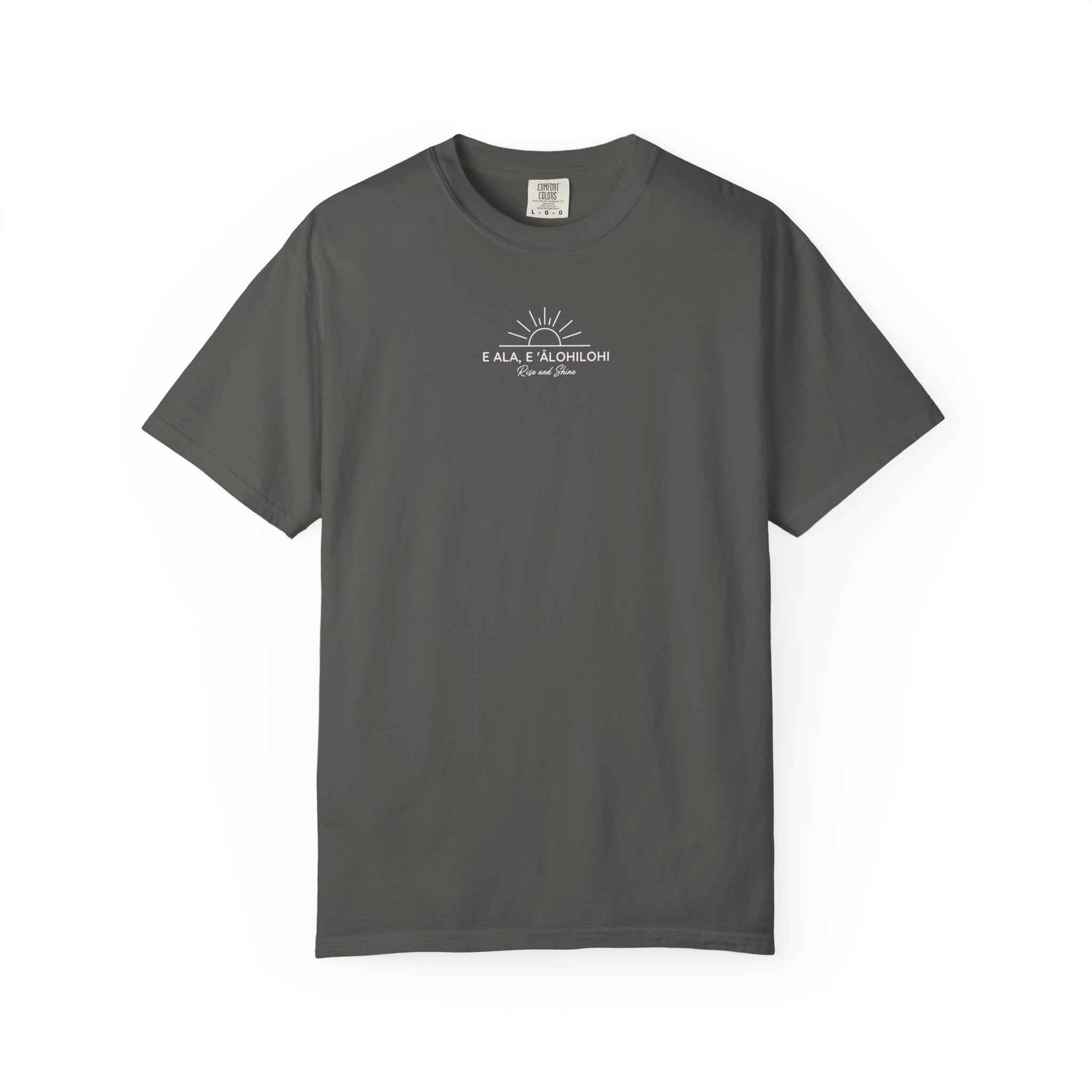 "E Ala, E ʻĀlohilohi" — Rise and Shine | Kingdom of Iesu Garment-Dyed Tee