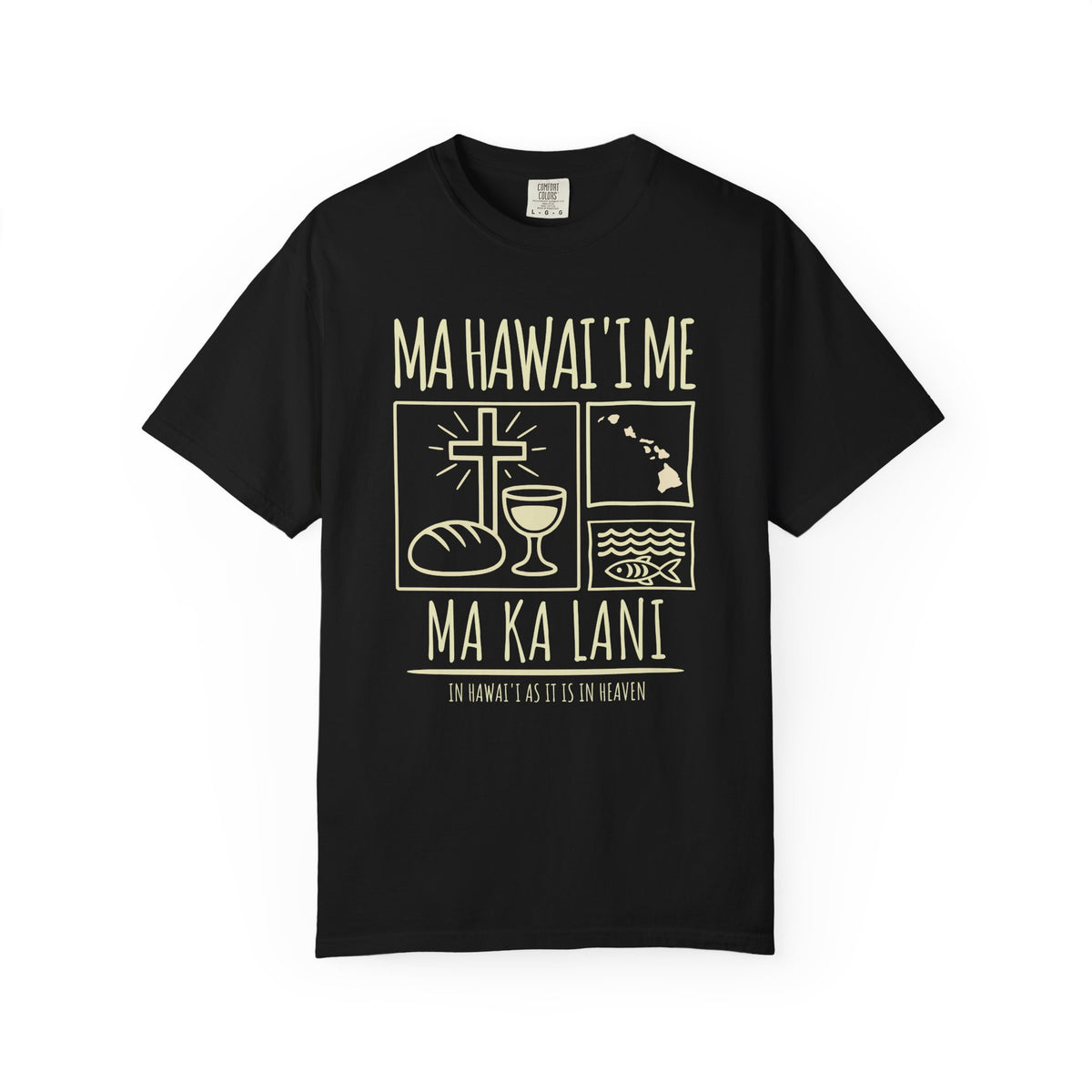 "Ma Hawaiʻi Me Ma Ka Lani" — In Hawaiʻi As It Is In Heaven | Kingdom of Iesu Tee