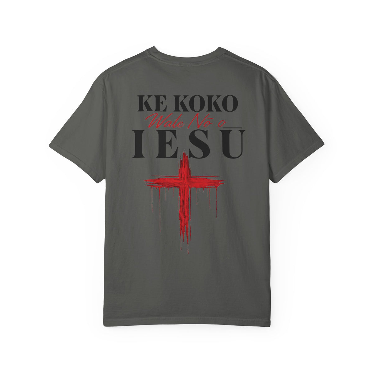 Ke Koko Wale Nō o Iesu" — Only By the Blood | Kingdom of Iesu Tee