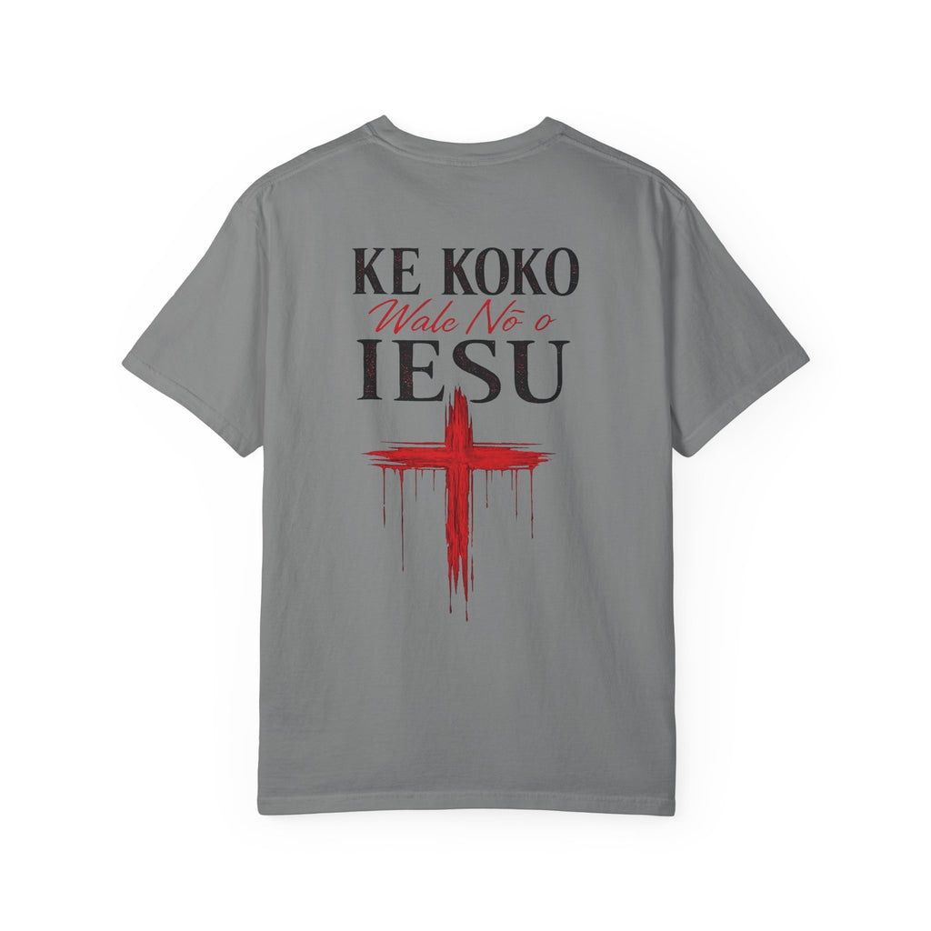 "Ke Koko Wale Nō o Iesu" — (Only By The Blood of Jesus) Christian Cross T-Shirt