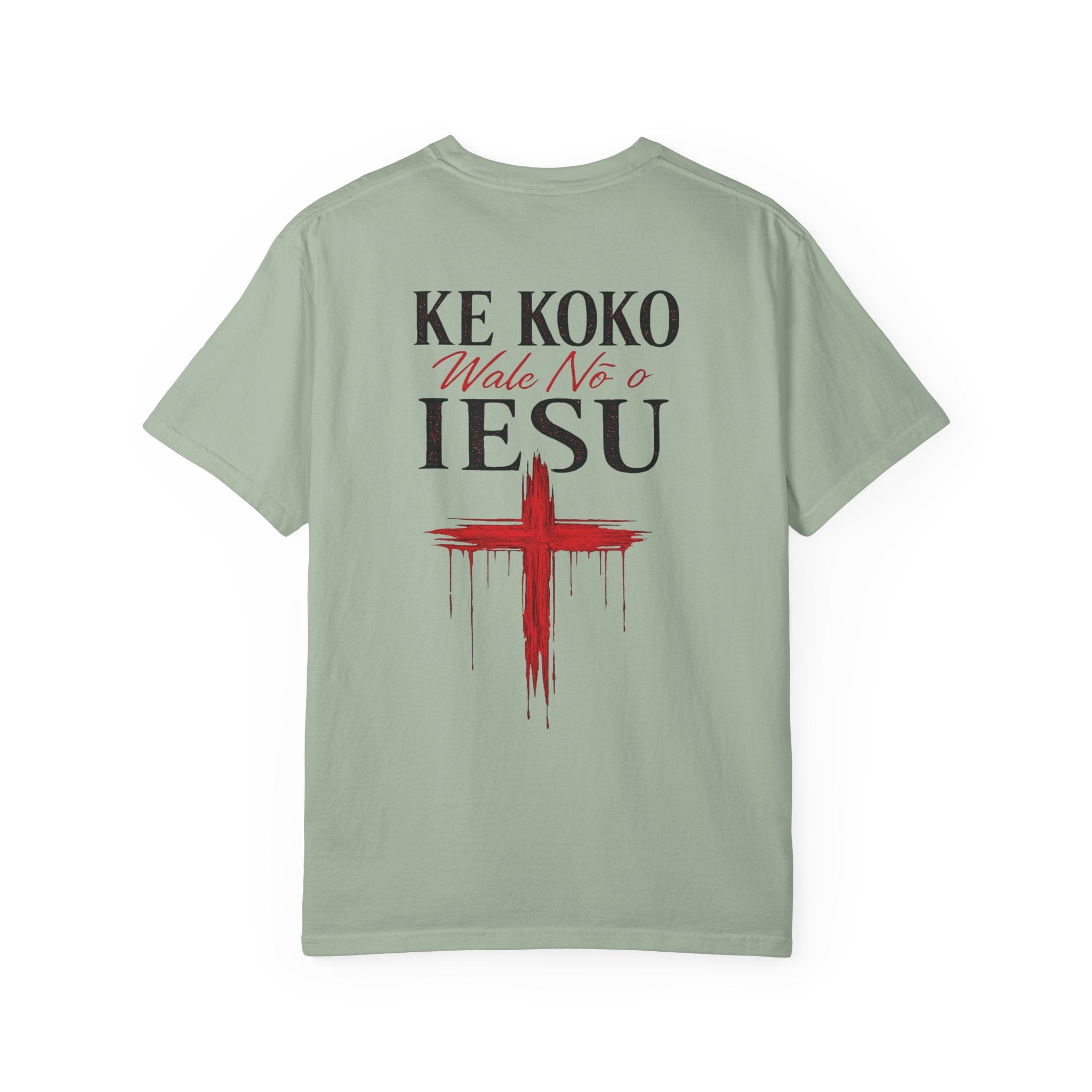 "Ke Koko Wale Nō o Iesu" — (Only By The Blood of Jesus) Christian Cross T-Shirt