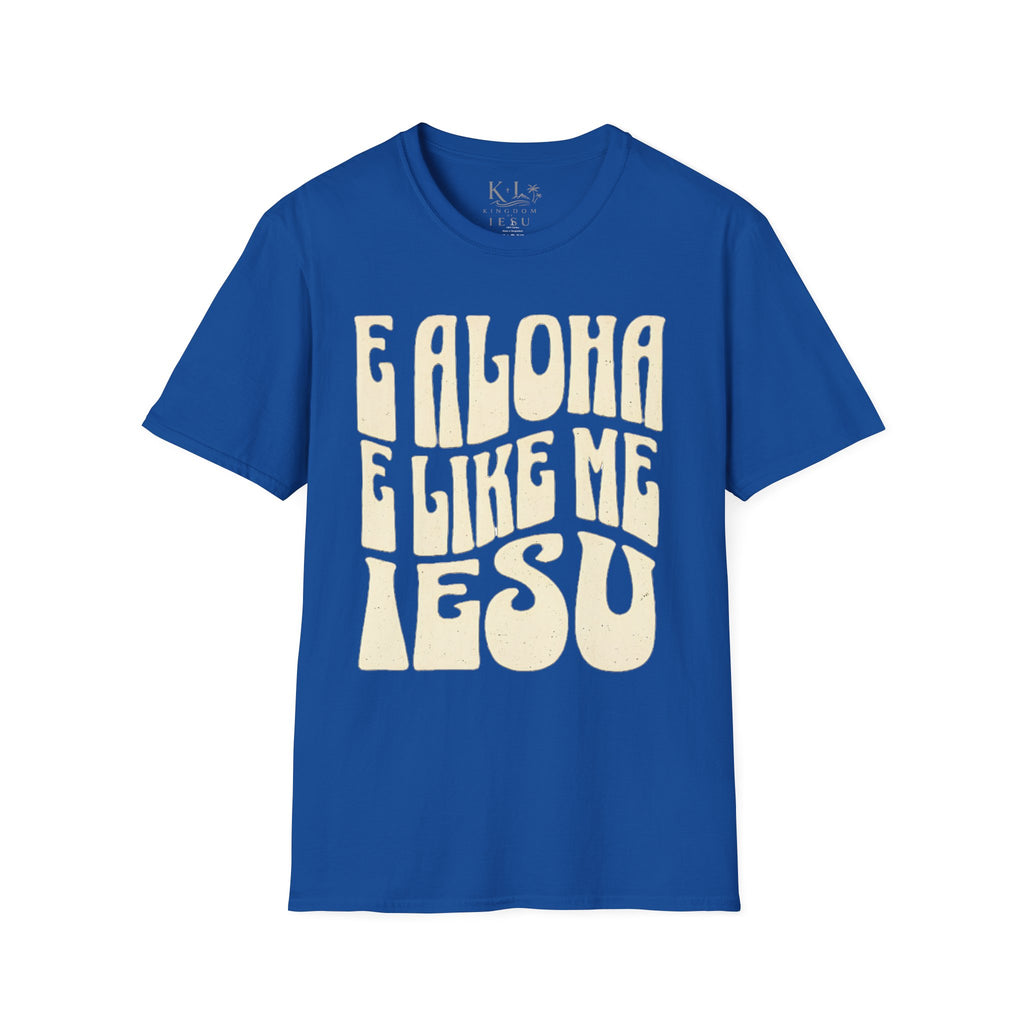 Love Like Jesus T-Shirt — "E Aloha E Like Me Iesu" Hawaiian Christian Tee