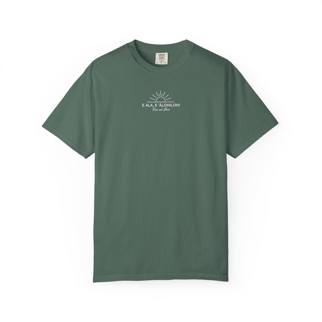 "E Ala, E ʻĀlohilohi" — Rise and Shine | Kingdom of Iesu Garment-Dyed Tee