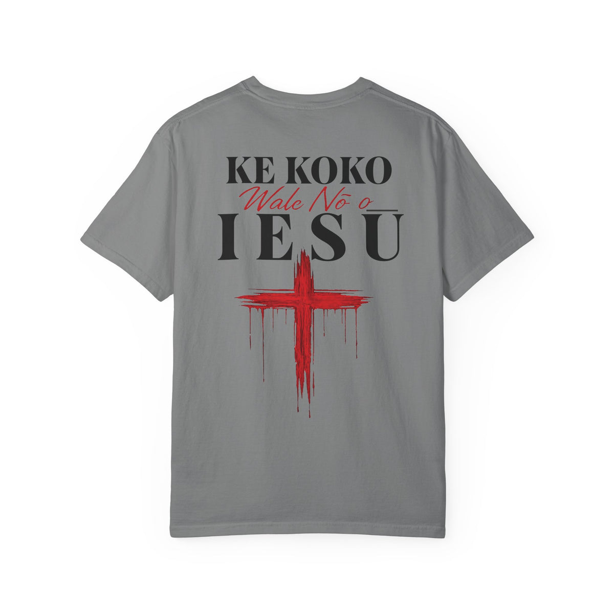 Ke Koko Wale Nō o Iesu" — Only By the Blood | Kingdom of Iesu Tee