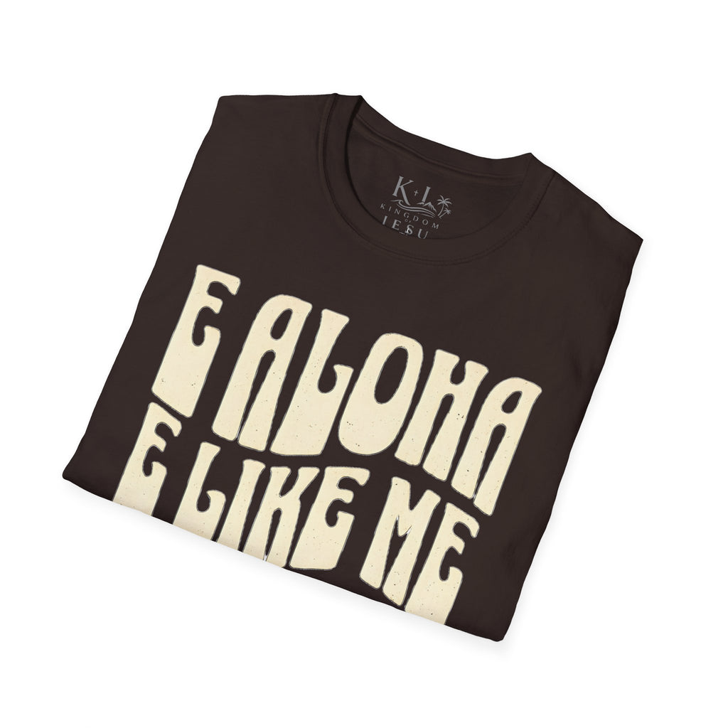 Love Like Jesus T-Shirt — "E Aloha E Like Me Iesu" Hawaiian Christian Tee