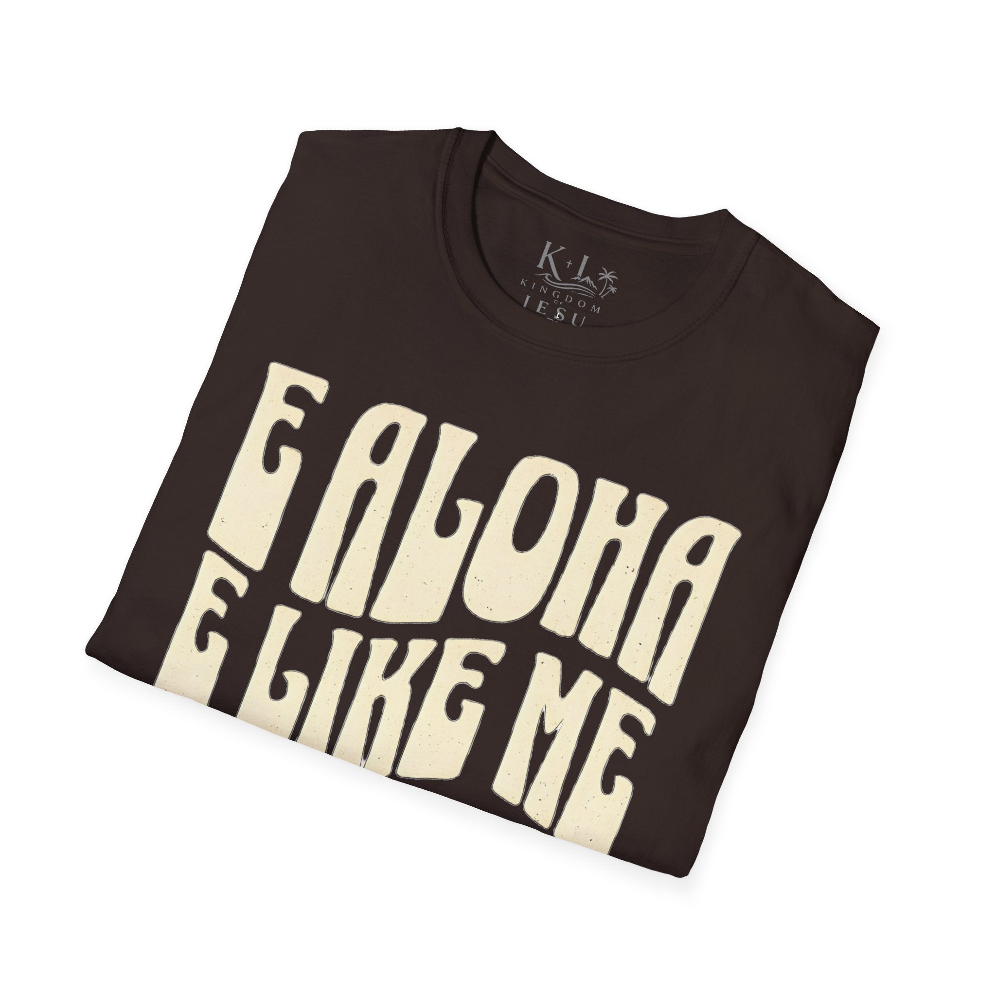 Love Like Jesus T-Shirt — "E Aloha E Like Me Iesu" Hawaiian Christian Tee