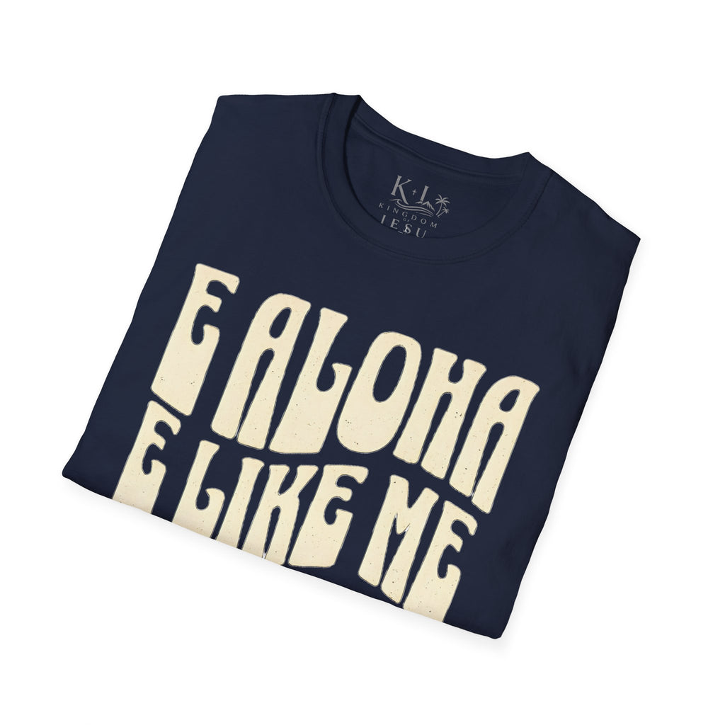 Love Like Jesus T-Shirt — "E Aloha E Like Me Iesu" Hawaiian Christian Tee