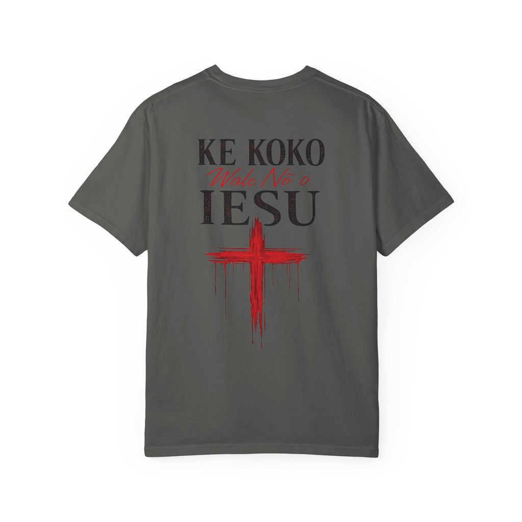 "Ke Koko Wale Nō o Iesu" — (Only By The Blood of Jesus) Christian Cross T-Shirt