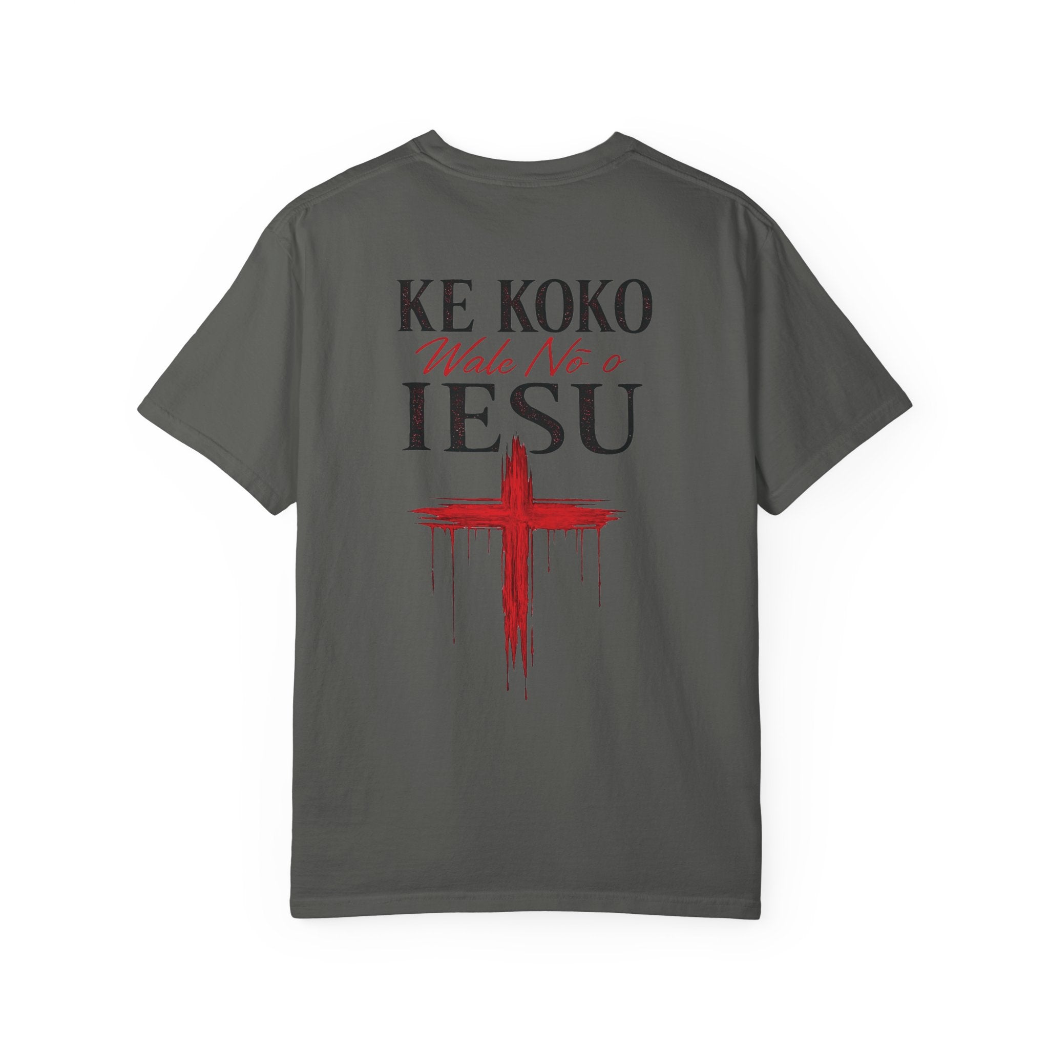 "Ke Koko Wale Nō o Iesu" — (Only By The Blood of Jesus) Christian Cross T-Shirt