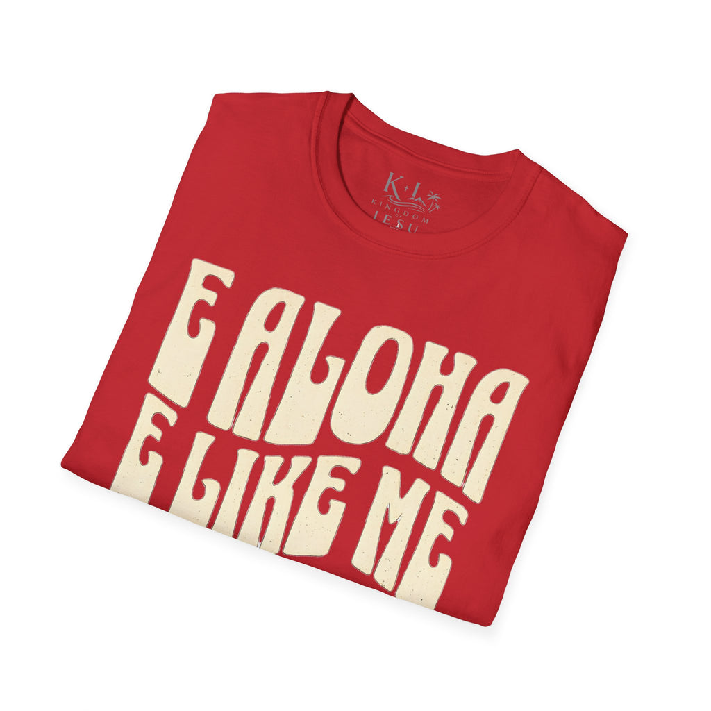 Love Like Jesus T-Shirt — "E Aloha E Like Me Iesu" Hawaiian Christian Tee