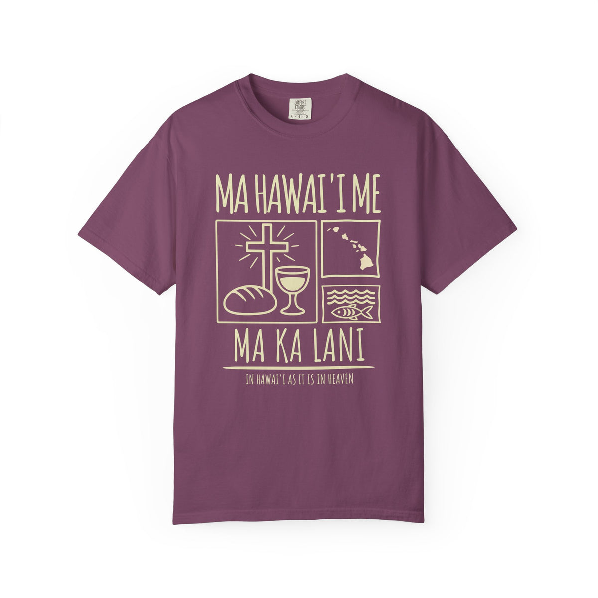 "Ma Hawaiʻi Me Ma Ka Lani" — In Hawaiʻi As It Is In Heaven | Kingdom of Iesu Tee