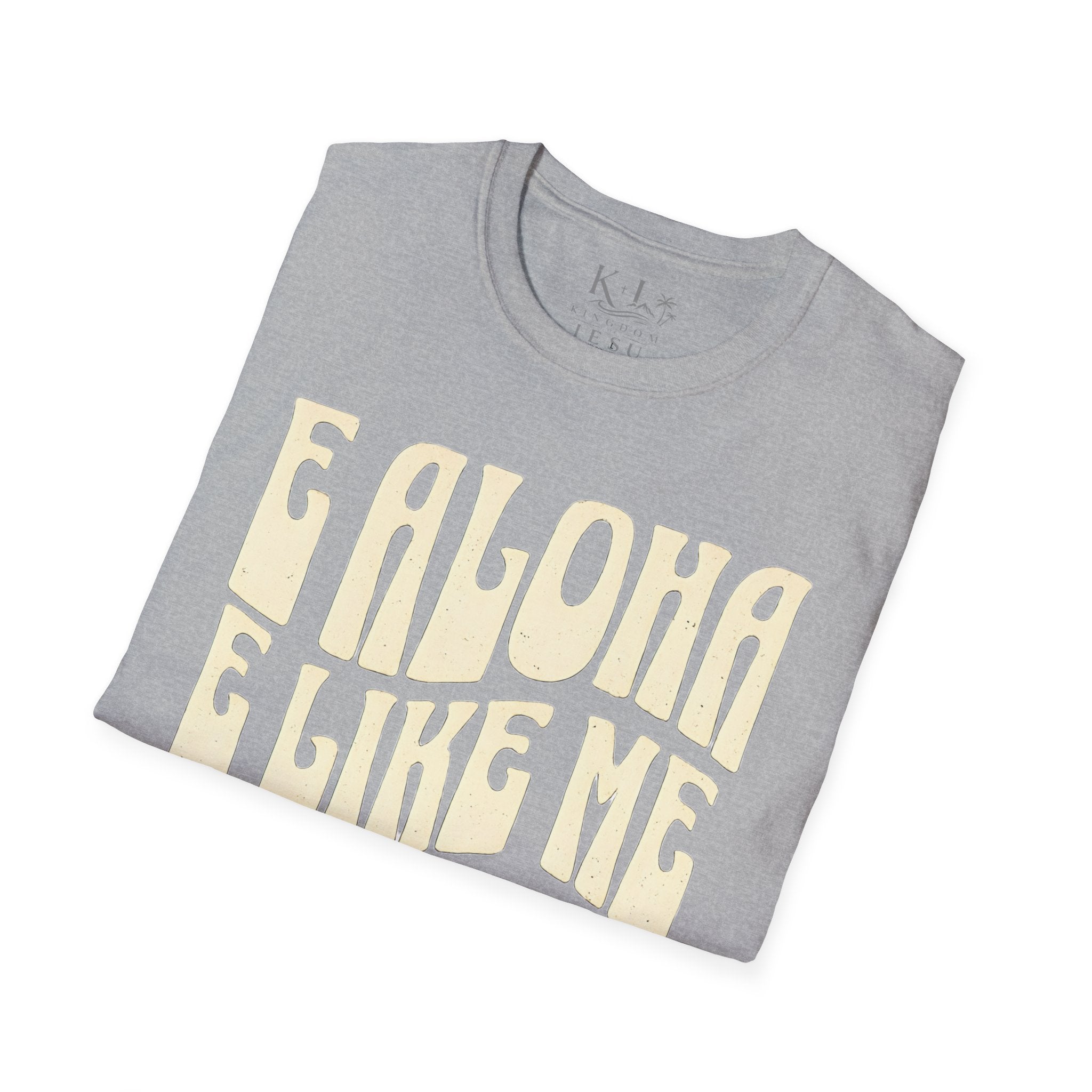 Love Like Jesus T-Shirt — "E Aloha E Like Me Iesu" Hawaiian Christian Tee