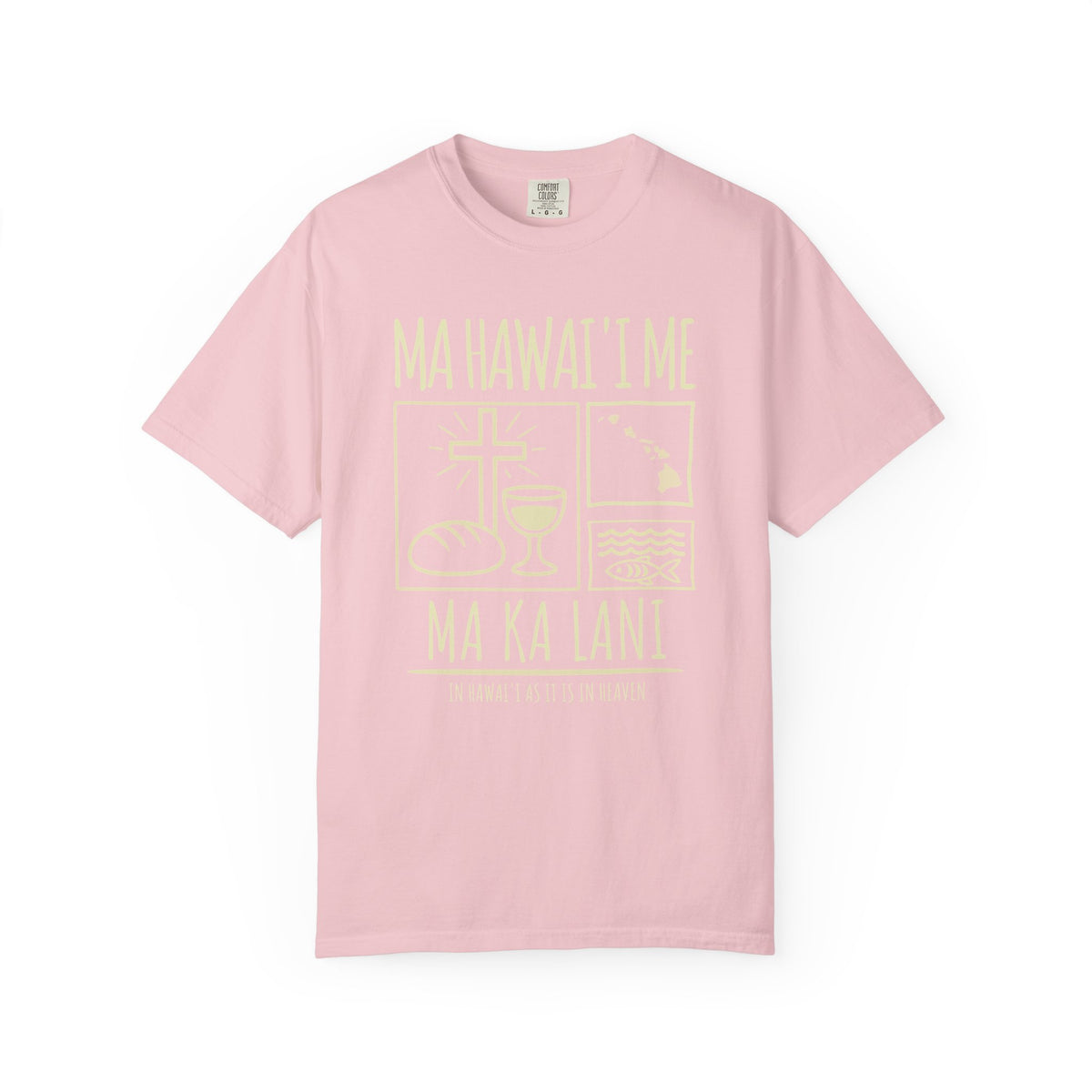 "Ma Hawaiʻi Me Ma Ka Lani" — In Hawaiʻi As It Is In Heaven | Kingdom of Iesu Tee