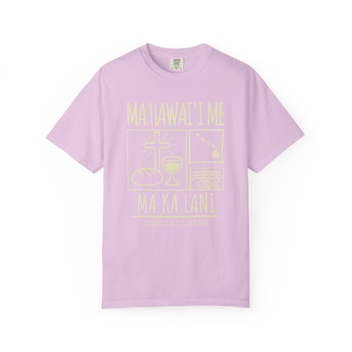 "Ma Hawaiʻi Me Ma Ka Lani" — In Hawaiʻi As It Is In Heaven | Kingdom of Iesu Tee