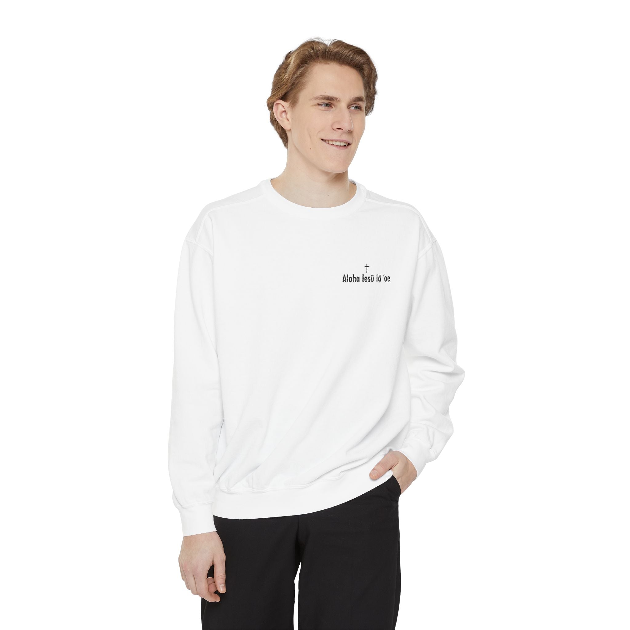 'Aloha Iesu Ia Oe' Christian Unisex Garment-Dyed Sweatshirt - (Jesus Loves You)
